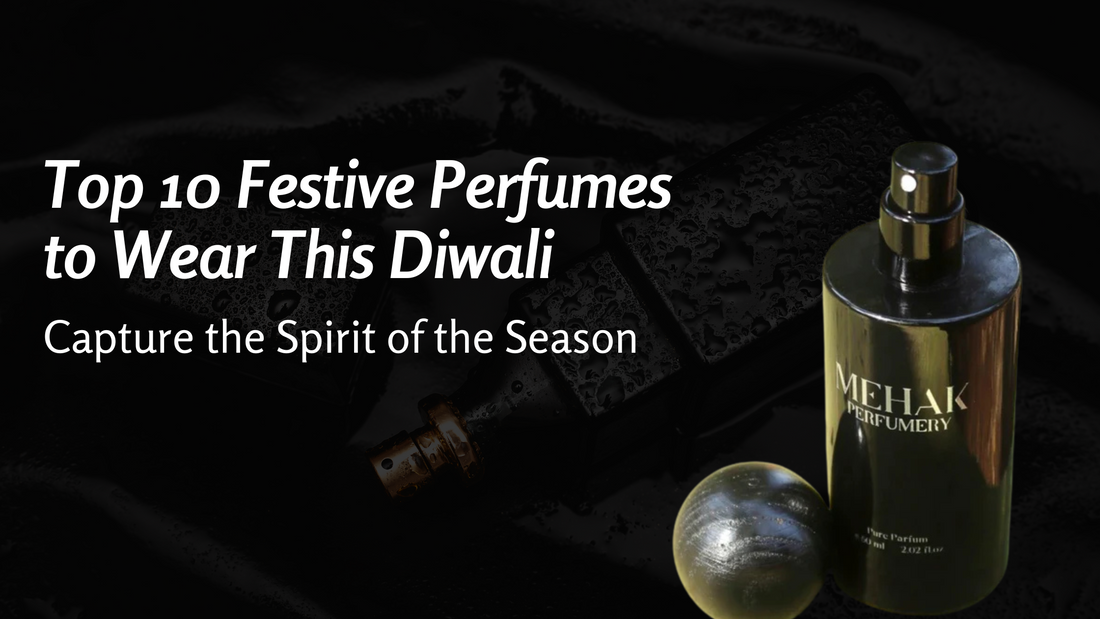 Top 10 Festive Perfumes to Wear This Diwali: Capture the Spirit of the Season